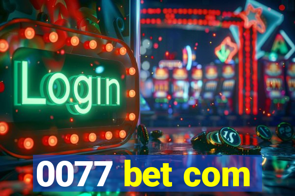 0077 bet com